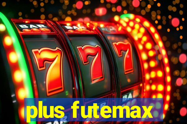 plus futemax